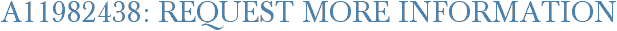 A11982438: Request More Information