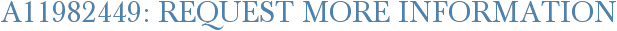 A11982449: Request More Information