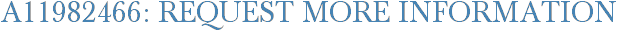 A11982466: Request More Information