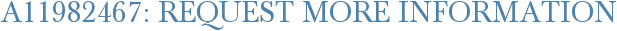 A11982467: Request More Information