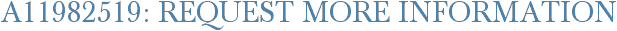 A11982519: Request More Information