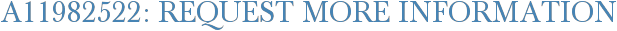 A11982522: Request More Information