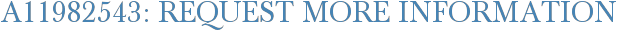 A11982543: Request More Information