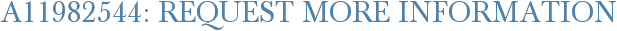 A11982544: Request More Information