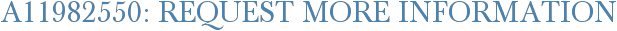 A11982550: Request More Information