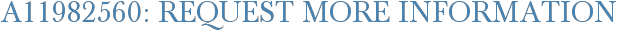 A11982560: Request More Information