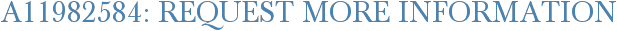 A11982584: Request More Information