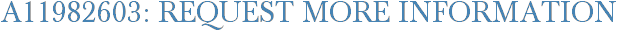 A11982603: Request More Information