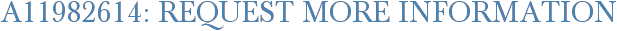 A11982614: Request More Information