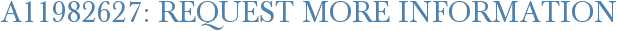 A11982627: Request More Information