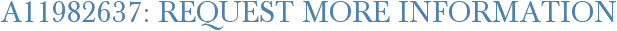 A11982637: Request More Information