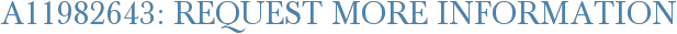 A11982643: Request More Information