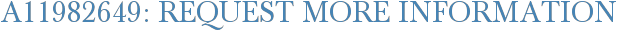 A11982649: Request More Information