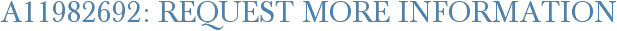 A11982692: Request More Information