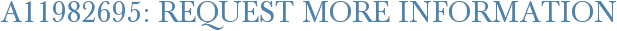 A11982695: Request More Information