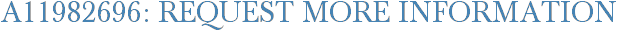 A11982696: Request More Information