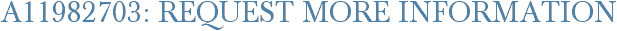 A11982703: Request More Information