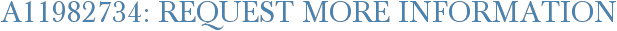 A11982734: Request More Information