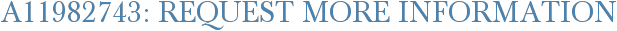 A11982743: Request More Information
