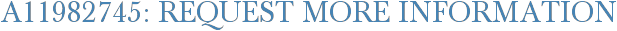 A11982745: Request More Information