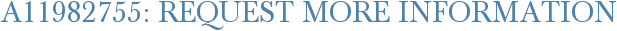 A11982755: Request More Information