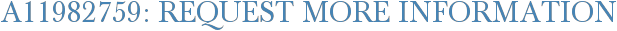 A11982759: Request More Information