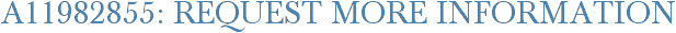 A11982855: Request More Information