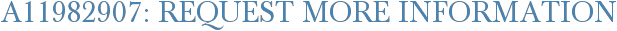 A11982907: Request More Information