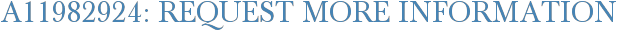 A11982924: Request More Information