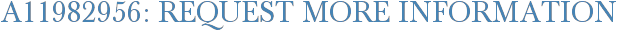 A11982956: Request More Information