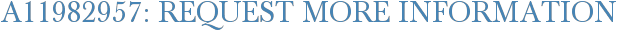 A11982957: Request More Information
