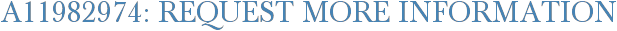 A11982974: Request More Information