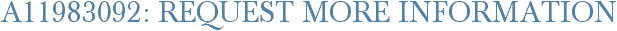 A11983092: Request More Information