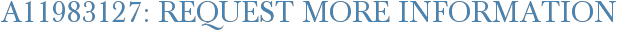 A11983127: Request More Information
