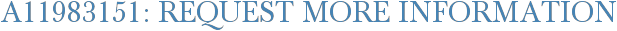 A11983151: Request More Information