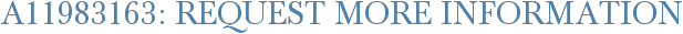 A11983163: Request More Information