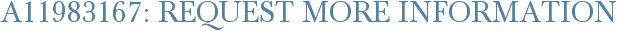 A11983167: Request More Information