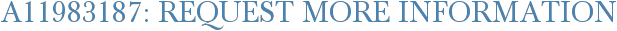 A11983187: Request More Information