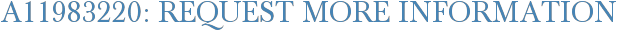A11983220: Request More Information