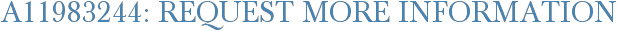 A11983244: Request More Information