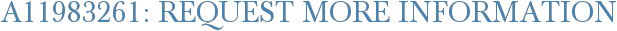A11983261: Request More Information