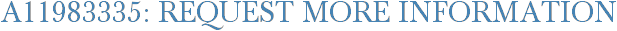 A11983335: Request More Information