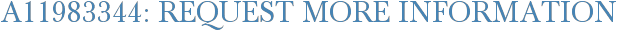 A11983344: Request More Information