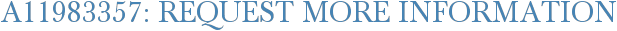 A11983357: Request More Information