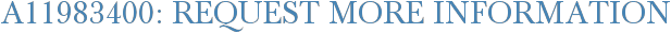 A11983400: Request More Information