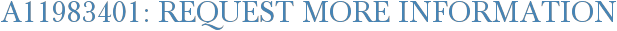 A11983401: Request More Information