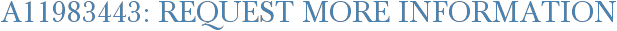 A11983443: Request More Information