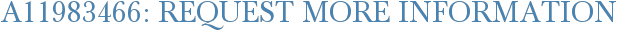 A11983466: Request More Information