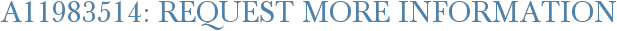 A11983514: Request More Information