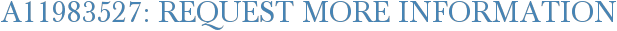 A11983527: Request More Information